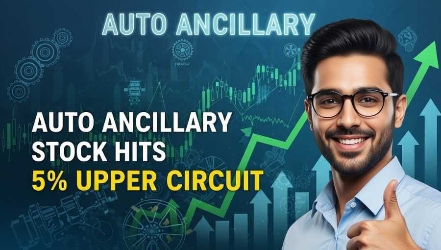 Auto Ancillary Stock Hit 5 Percente Upper Circuit